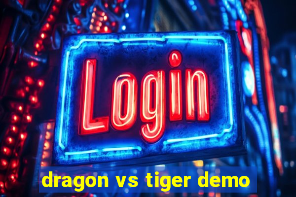 dragon vs tiger demo